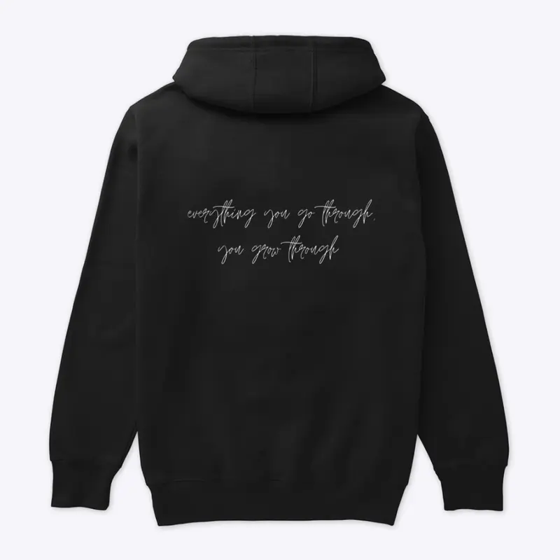 Everything You Go Through Hoodie