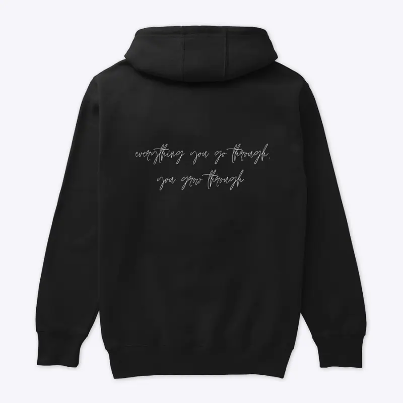 Everything You Go Through Hoodie